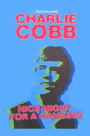 Charlie Cobb: Nice Night for a Hanging