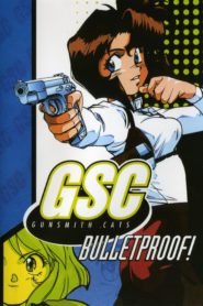 Gunsmith Cats: Bulletproof!