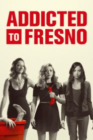 Addicted to Fresno