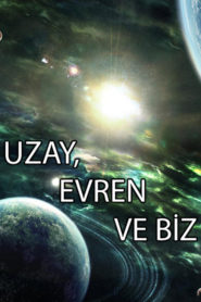 Uzay Evren ve Biz