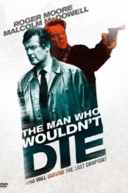 The Man Who Wouldn’t Die