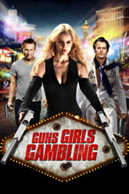 Guns, Girls and Gambling