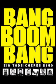 Bang Boom Bang – Ein todsicheres Ding