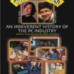 Triumph of the Nerds: The Rise of Accidental Empires