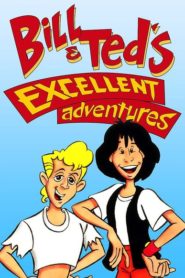 Bill & Ted’s Excellent Adventures