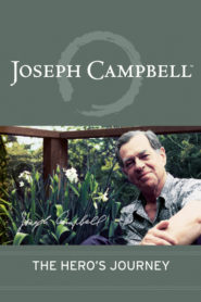 The Hero’s Journey: The World of Joseph Campbell