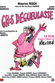 Gros Dégueulasse