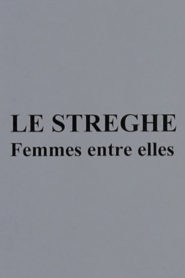 Le streghe, femmes entre elles.