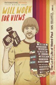 Will Work for Views: The Lo-Fi Life of Weird Paul