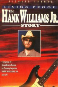 Living Proof: The Hank Williams, Jr. Story