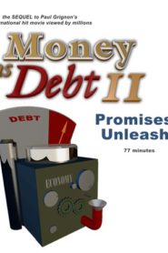 Money as Debt II: Promises Unleashed