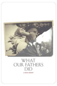 What Our Fathers Did: A Nazi Legacy