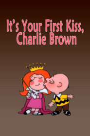 It’s Your First Kiss, Charlie Brown