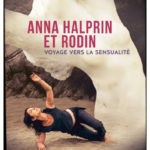 Anna Halprin et Rodin – Voyage vers la sensualité