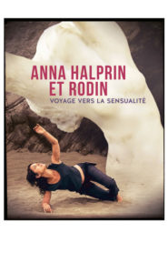 Anna Halprin et Rodin – Voyage vers la sensualité