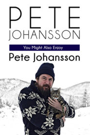 Pete Johansson: You Might Also Enjoy Pete Johansson