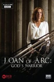 Joan of Arc: God’s Warrior