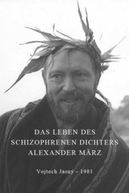 Das Leben des schizophrenen Dichters Alexander März
