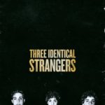 Three Identical Strangers