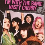 I’m with the Band: Nasty Cherry
